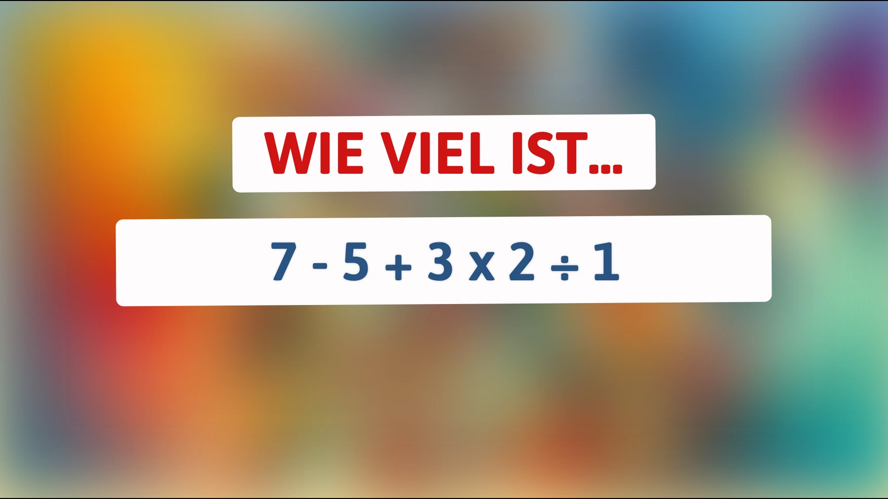 Nur die schlausten Köpfe können dieses mathematische Rätsel lösen: Schlägst du alle um Längen?"